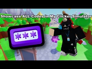Showcase ALL Codes in My Clicker Simulator