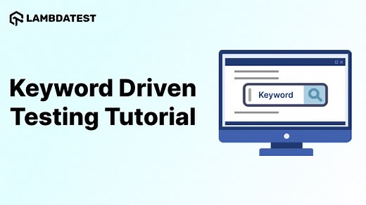 Keyword Driven Tutorial: A Comprehensive Guide With Examples and Best Practices