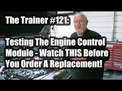 The Trainer #121: Testing The Engine Control Module - Watch THIS Before You Order A Replacement!