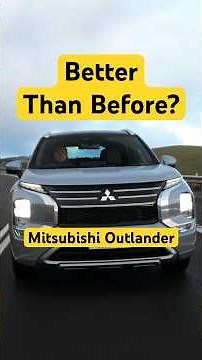 Mitsubishi Outlander: Better Than Ever? 🚙 ✨
