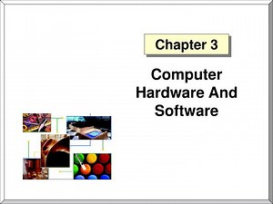 Computer Hardware And Software - SlideServe