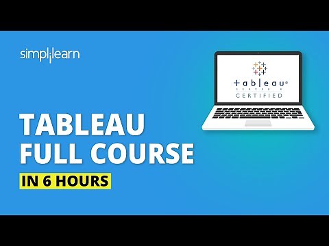 Tableau Full Course - Learn Tableau In 6 Hours | Tableau Training for Beginners | Simplilearn