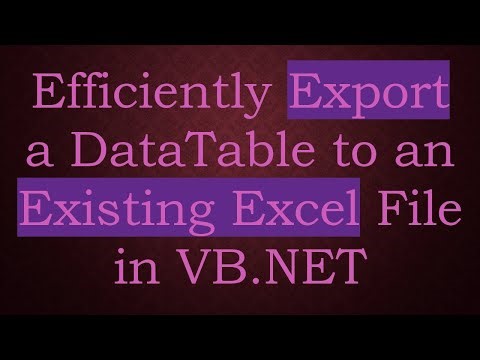 Efficiently Export a DataTable to an Existing Excel File in VB.NET