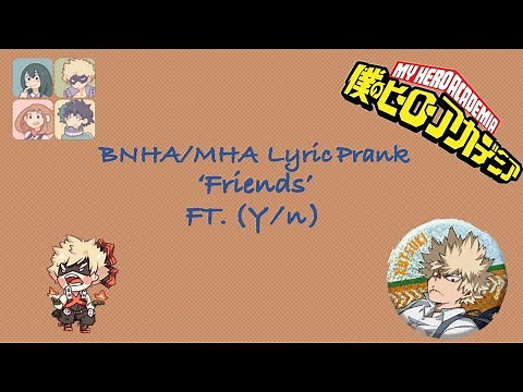 BNHA/MHA x (Y/n) Lyric Prank 'Friends'