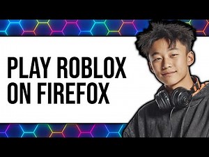 How to Play Roblox on Firefox 2025 - Easy Guide