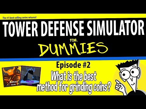 What's the best method for grinding coins? Tower Defense Simulator - ROBLOX