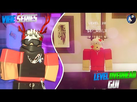 How To Make A Level Overhead GUI Like Vibe NYC In Roblox Studio 2021 | Vibe Game Series (PT.16)