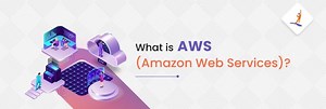 What is AWS? - Introduction to Amazon Web Services