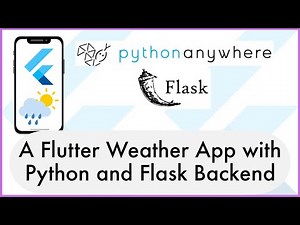 Create a Flutter Weather App with Python, Flask & PythonAnywhere Backend