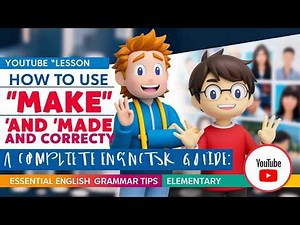 How to Use 'Make' and 'Made' Correctly in English: A Complete Guide