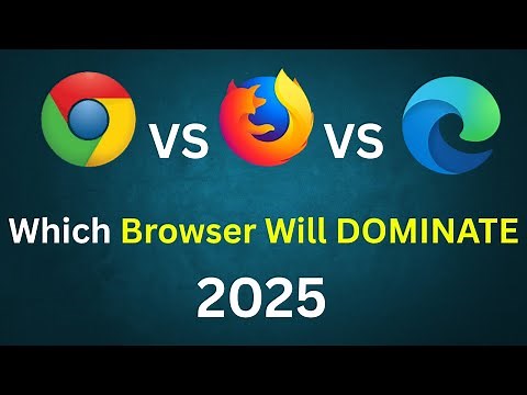 Chrome vs Firefox vs Edge - Which Browser Will DOMINATE 2025?