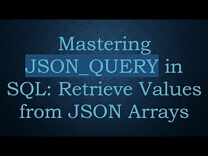 Mastering JSON_QUERY in SQL: Retrieve Values from JSON Arrays