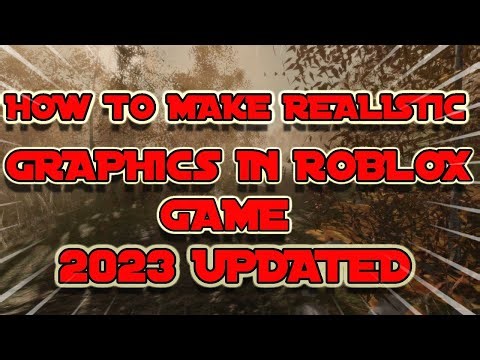 How to make realistic graphics in roblox (2023) [UPDATED]