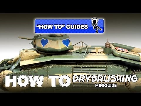 DRYBRUSHING - SCALE MODEL HOW TO GUIDE