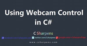 Webcam in C# - How to use webcam in C# Projects