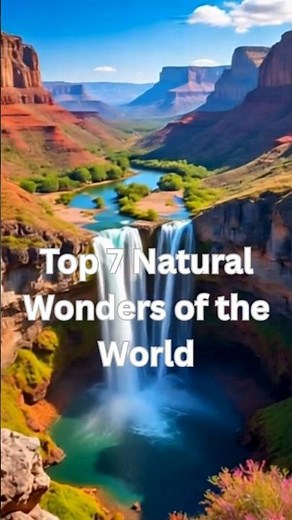 Top 7 Natural Wonders of the World 🌎 | Must-See Earth Wonders #travel #facts