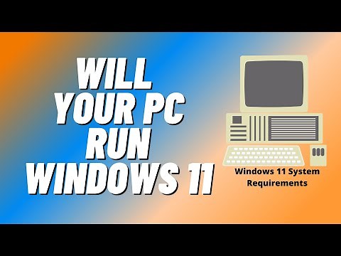 Will Your PC Run Windows 11