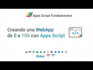 Apps Script Fundamentos 14 - Creando una WebApp de 0 a 100