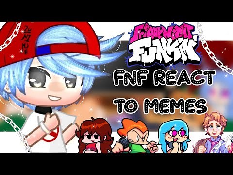 Fnf React To Memes[Friday Night Funkin](Part 1/??)