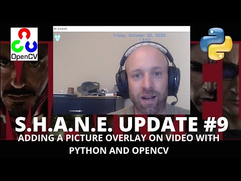 Adding a Picture Overlay on Video with Python and OpenCV | #108 (S.H.A.N.E. Updates! #9)