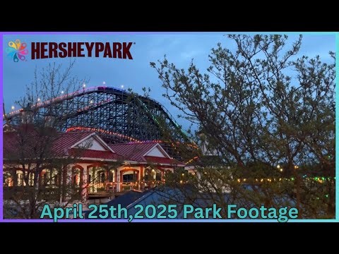 Hersheypark April 25th, 2025 Park Footage