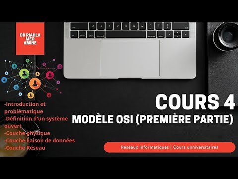 Cours réseaux N°4 | Le modèle OSI (première partie) Par Dr MA.Riahla