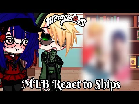 MLB Reacts to Ships || Miraculous Ladybug || Original || Gacha Club || Gacha Life