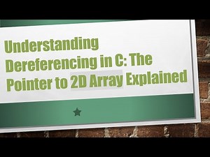Understanding Dereferencing in C: The Pointer to 2D Array Explained
