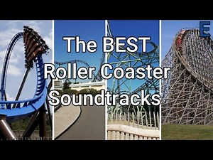 The BEST Roller Coaster Soundtracks