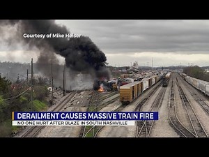 Derailment causes massive train fire in South Nashville