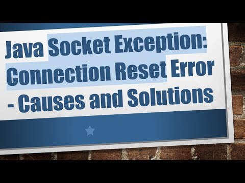 Java Socket Exception: Connection Reset Error - Causes and Solutions