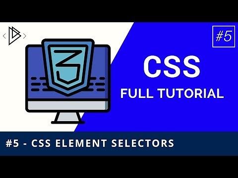 #5 - CSS Element Selectors - CSS Full Tutorial