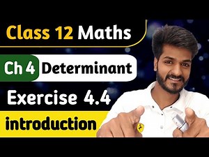 Class 12 Maths | Ch 4 Determinants ( Lec 4 ) | Ex 4.4 Introduction | By Lalit Sir 🔰 Monicsone