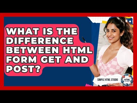 What Is The Difference Between HTML Form GET And POST? - Simple HTML Studio