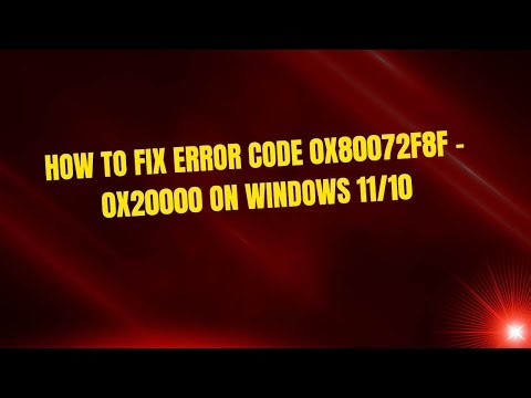 How to Fix Error Code 0x80072f8f - 0x20000 on Windows 11/10