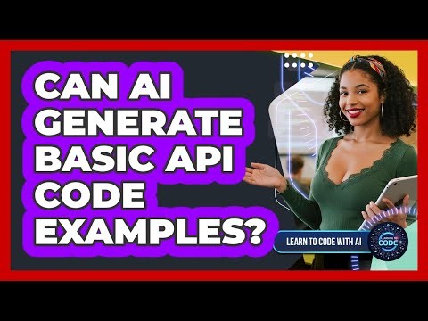 Can AI Generate Basic API Code Examples?