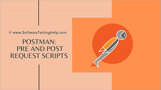 How & When To Use Postman Pre Request And Post Request Scripts?