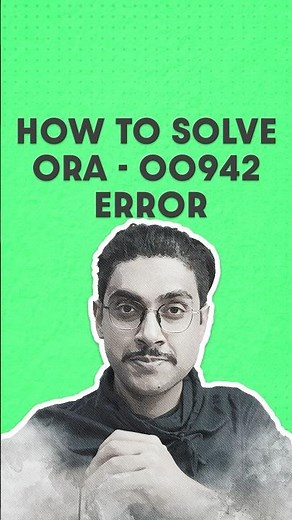 ORA-00942 Error SOLVED: How to Fix the 'Table or View Does Not Exist' Error in Oracle SQL