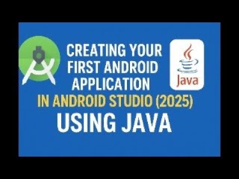 Creating Your First Android Application in Android Studio (2025) Using Java – Step-by-Step Guide