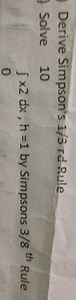 Derive Simpson's 1/5 rd RuleSolve 10 ∫x2dx,h=1 by Simpsons 3/8... | Filo