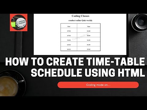 How to create time-table schedule using HTML? With source code.