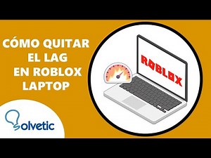 Como Quitar el LAG en Roblox Laptop ✅ Guia Completa