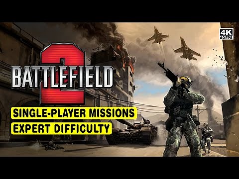 BATTLEFIELD 2 • ALL SINGLE PLAYER MAPS • EXPERT DIFFICULTY • 4K
