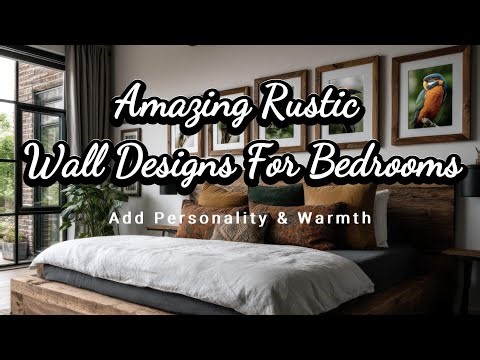 Rustic Wall Designs for Bedrooms That Add Personality & Warmth