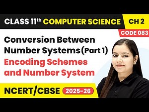 Conversion Between Number Systems (Part 1) | Class 11 Computer Science Chapter 2 | CBSE 2025-26