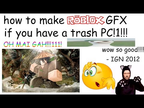 How to make ROBLOX GFX if you have a trash PC! (Roblox GFX tips and tricks)