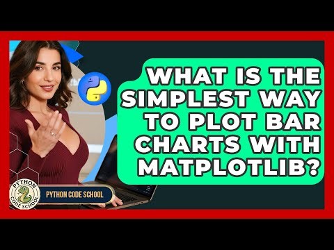 What Is The Simplest Way To Plot Bar Charts With Matplotlib? - Python Code School