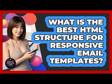 What Is The Best HTML Structure For Responsive Email Templates? - Graphic Design Nerd