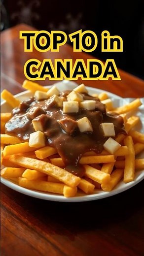 Canada's Favorite Dishes RANKED From 1 to 10!