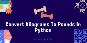 Convert Kilograms To Pounds In Python - Pythondex